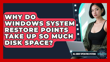 Why Do Windows System Restore Points Take Up So Much Disk Space? - All About Operating Systems