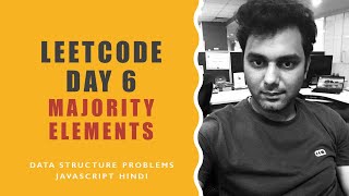 Leet Code Challenge May - Day 6 | Majority Elements | JavaScript ( Hindi ) 🔥