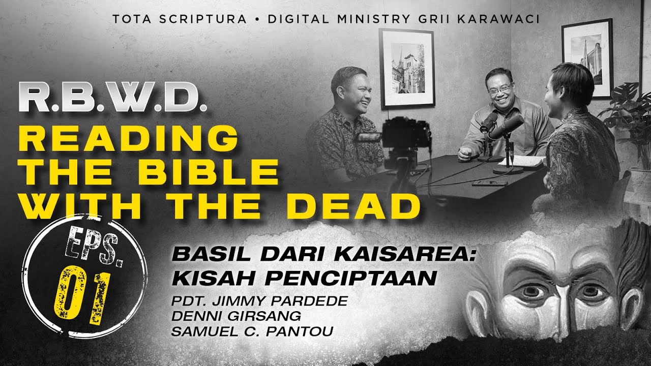 READING THE BIBLE WITH THE DEAD/RBWD - Eps #01: Basil dari Kaisarea - Kisah Penciptaan