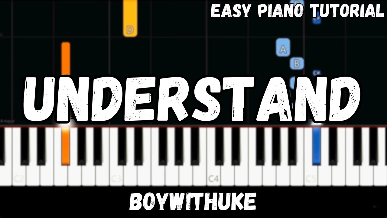 BoyWithUke - Understand (Easy Piano Tutorial) 