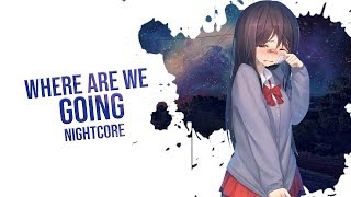 Where are we going ft. Malukah | Nightcore