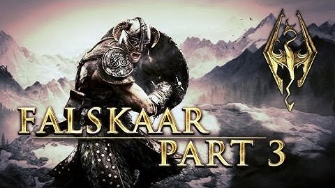 Falskaar Walkthrough 3/6: Wisdom and Strength