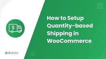 How to Setup WooCommerce Quantity-based Shipping?