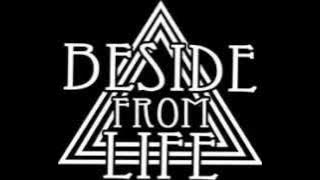 Beside From Life - Sisi Dari Kehidupan