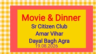Movie and Dinner Sr Citizen Club Amar Vihar Dayal Bagh Agra 