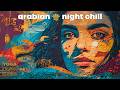 Late Night Arabian Chill Lounge | Oud, Desert Vibes & Oriental Relax Music