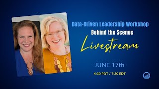 Data-Driven Leadership Workshop Behind the Scenes with Kristen David and Elise Buie