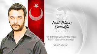 Şehit Fırat Çakıroğlu: Bir nefeslik ömür! Resimi