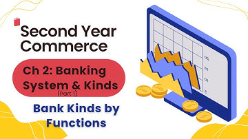 Banks by Functions | Banking System & Kinds | Class 12 Commerce |