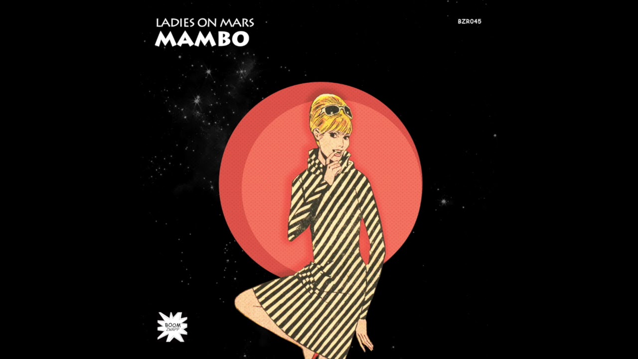 Watch Ladies On Mars - Mambo (Original Mix) on YouTube Watch Ladies On Mars - Mambo (Original Mix) on YouTube