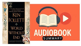World Without End By Ken Follett  Epic Historical Fiction Book Summary