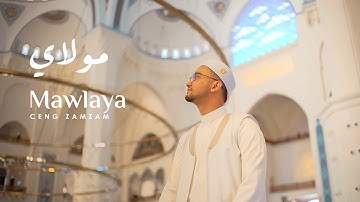 Ceng Zamzam - Mawlaya | Official Music Video