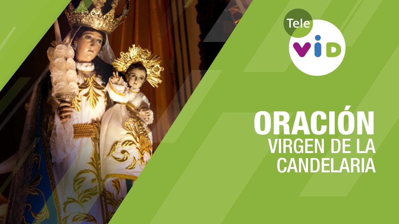 Oración a la Virgen de la Candelaria para una petición difícil 🙏🏻 Tele
