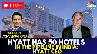 Hyatt Hotels CEO on India's Decade of Growth: Strategy, Expansion Plans, & Key Focus Areas