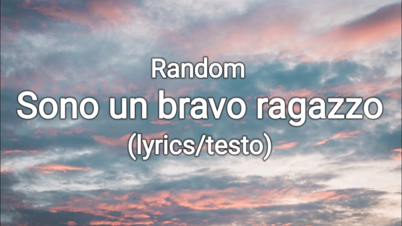 Random - Sono un bravo ragazzo un po' fuori di testa (lyrics/testo)