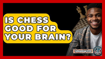 Is Chess Good For Your Brain? - The Board Game Xpert