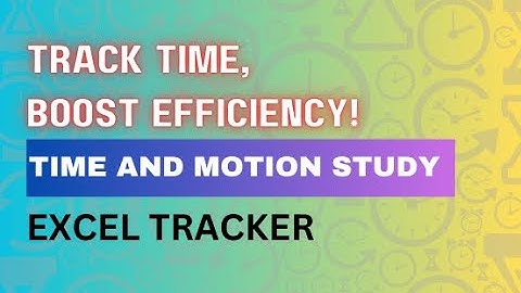 Track Time and Motion in Excel: Step-by-Step Tutorial for Productivity