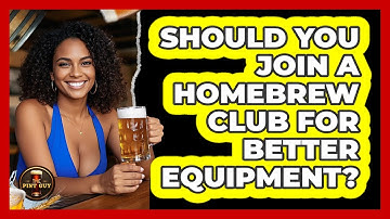 Should You Join A Homebrew Club For Better Equipment? - The Pint Guy