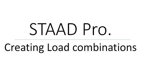 How to create load combinations in STAAD Pro.?