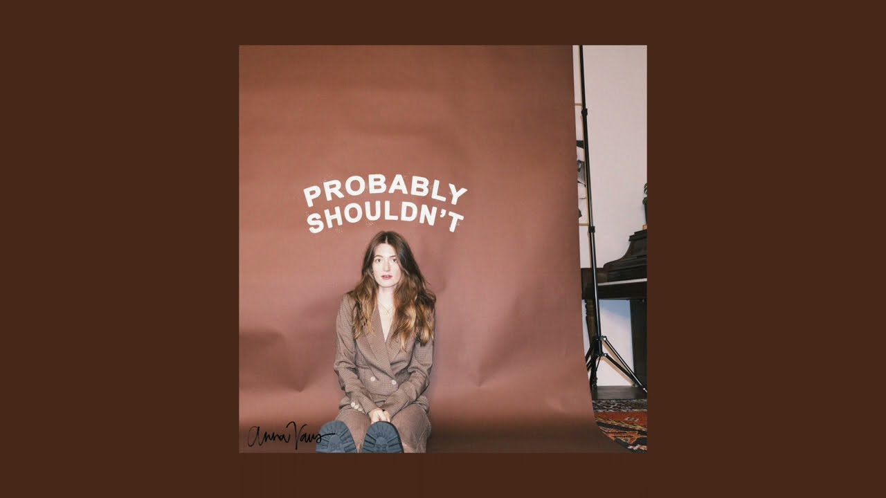 Sleduj Probably Shouldn't - Anna Vaus (Official Audio) na YouTube Sleduj Probably Shouldn't - Anna Vaus (Official Audio) na YouTube