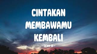 Dewa 19  Cintakan Membawamu Kembali  Lirik Indo
