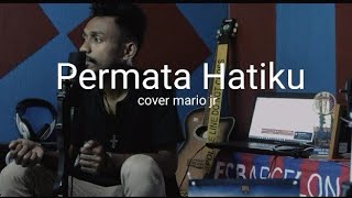 Download lagu Permata Hatiku - Sammy Simorangkir ( cover mario jr )