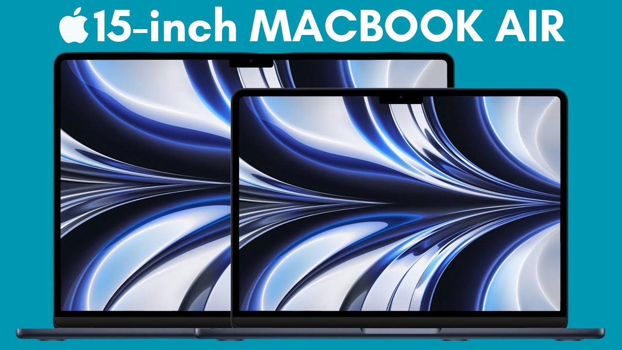 MacBook Air 13 and MacBook Air 15 powered by 3 nm Apple M3 expected to  launch in H2 2023 -  News