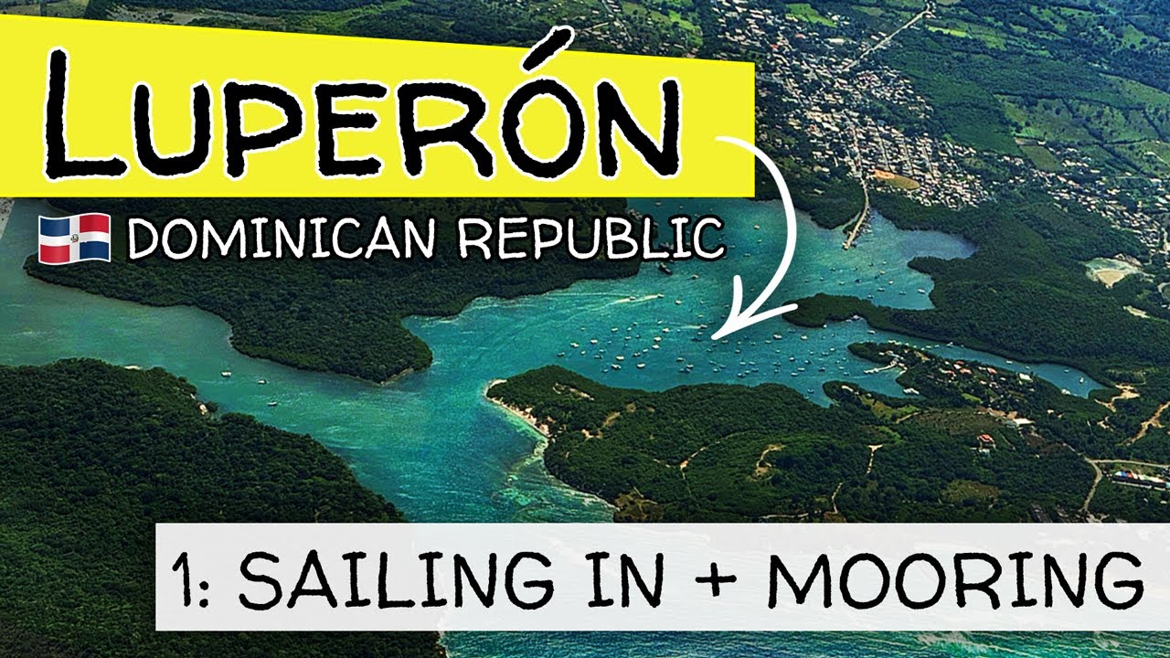 The Caribbean’s Safest Harbor: How to Sail into Luperon