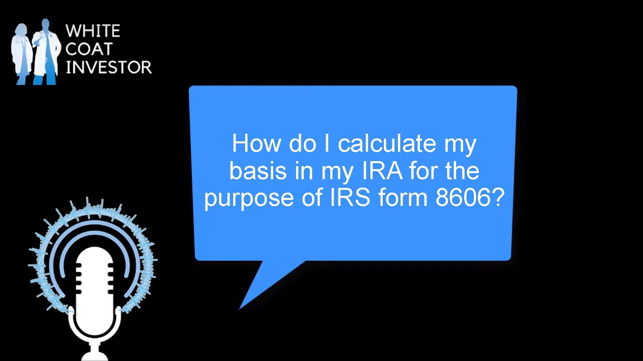 How Do I Calculate My Basis In My IRA For IRS Form 8606 YQA 205 2 