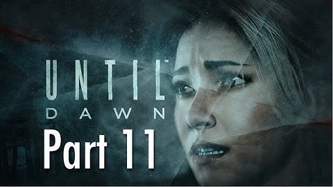 Until Dawn walkthrough part 11 (FaceCam)