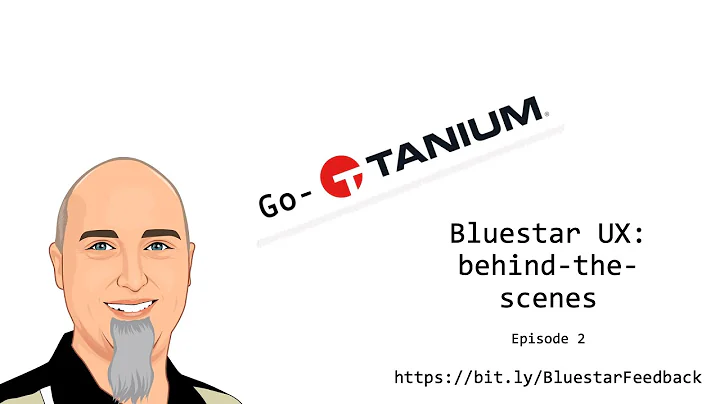 Go-Tanium Show | Episode 2: "Bluestar UX: Behind t...