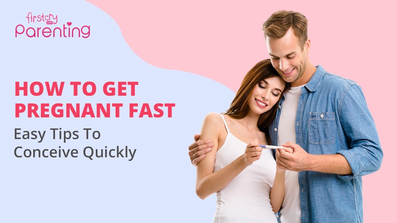 How to Get Pregnant Fast - Tips for Quick Conception