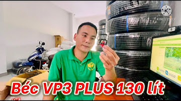 BÉC VP3 PLUS 130 LÍT - Đánh giá thực tế béc tưới lưu lượng lớn
