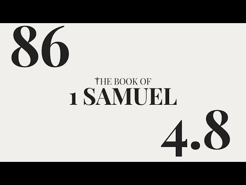 DAY 86 | The Book of 1 Samuel: Chapter 4-8