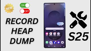 ⚙️ Galaxy S25 Ultra/Edge: How to Enable or Disable "Record Heap Dump" with System Tracing!