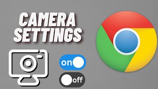 How to Enable Camera in Google Chrome