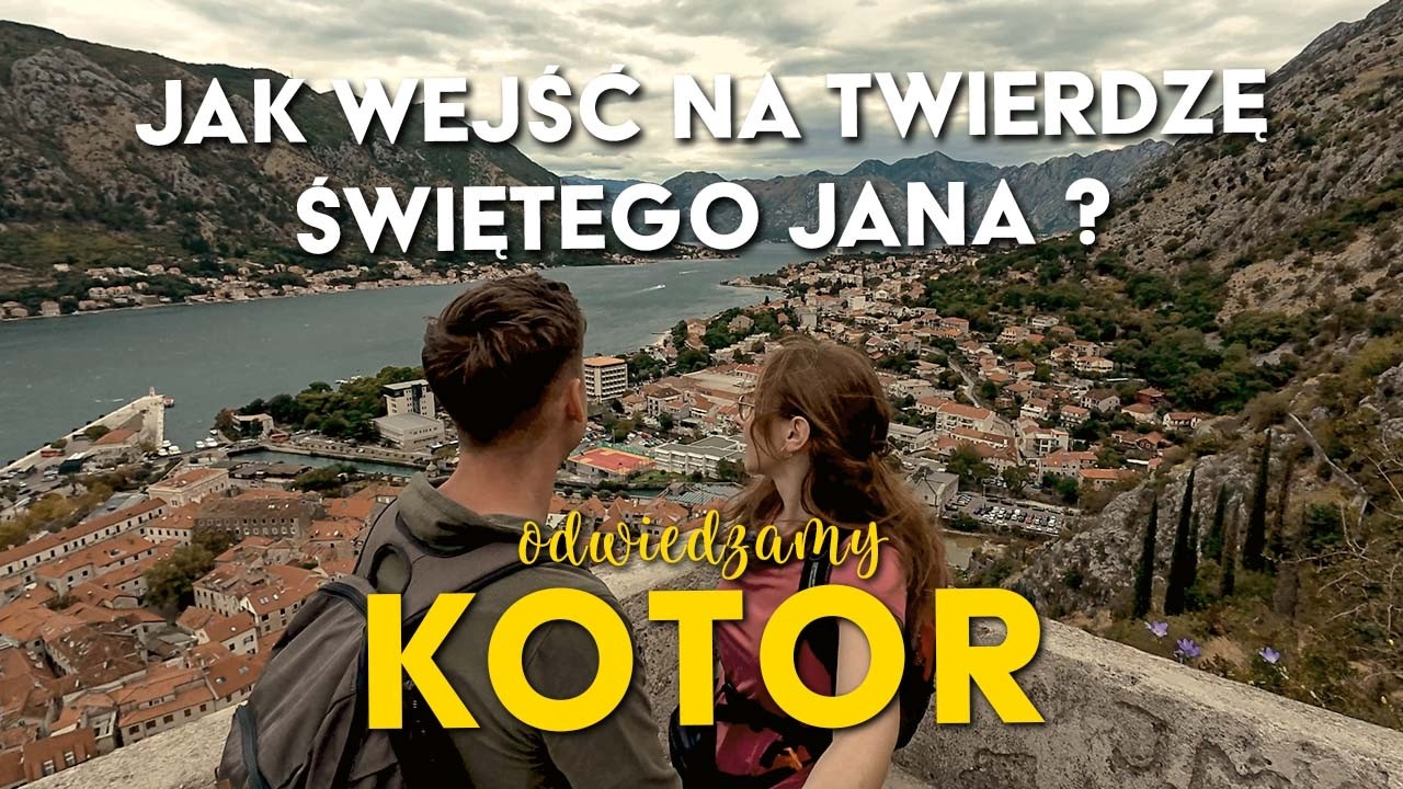 ODKRYJ Z NAMI CZARNOGÓRĘ!  │ ZATOKA KOTORSKA │ TWIERDZA ŚW. JANA