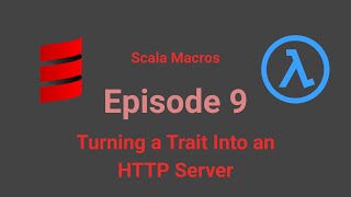 Scala Macros - Episode 9 - Turning a Trait Into an HTTP Server