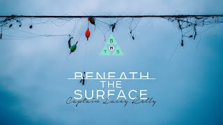 Beneath the Surface video series: E02 Captain Lacey Kelly