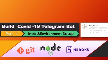 Build Covid-19 Telegram Bot-Part 1 | Intro and Environment Setup