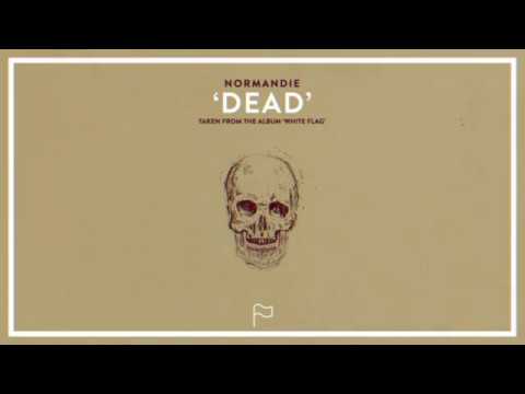 Normandie - Dead (Official Audio Stream)