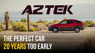 EP 2: THE PERFECT CAR... 20 YEARS TOO EARLY | PONTIAC AZTEK