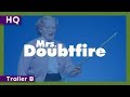 Mrs. Doubtfire (1993) Trailer B