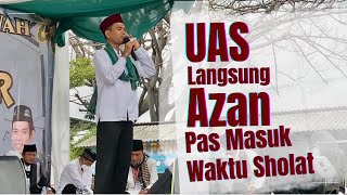 Terbaru‼️ UAS Lantunkan Azan Ditengah Jamaah | Sedang Tabaligh Akbar Masuk Waktu Sholat