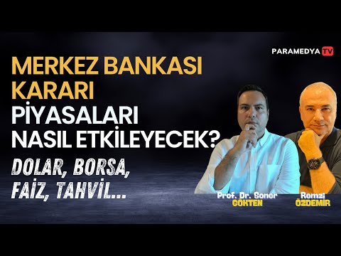 Merkez Bankası Kararı Piyasaları Nasıl Etkileyecek? Dolar, Borsa, Tahvil |REMZİ ÖZDEMİR-SONER GÖKTEN