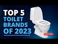 Top 5 Toilet Brands of 2023