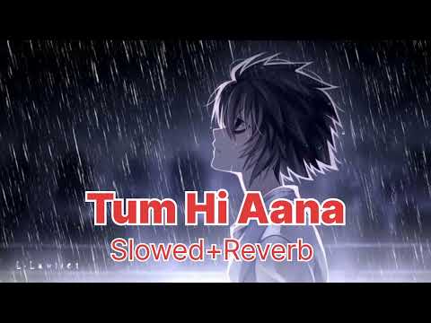Tum Hi Aana [Slowed+Reverb] Song | Jubin Nautiyal | Marjaavaan | Lofi Music World