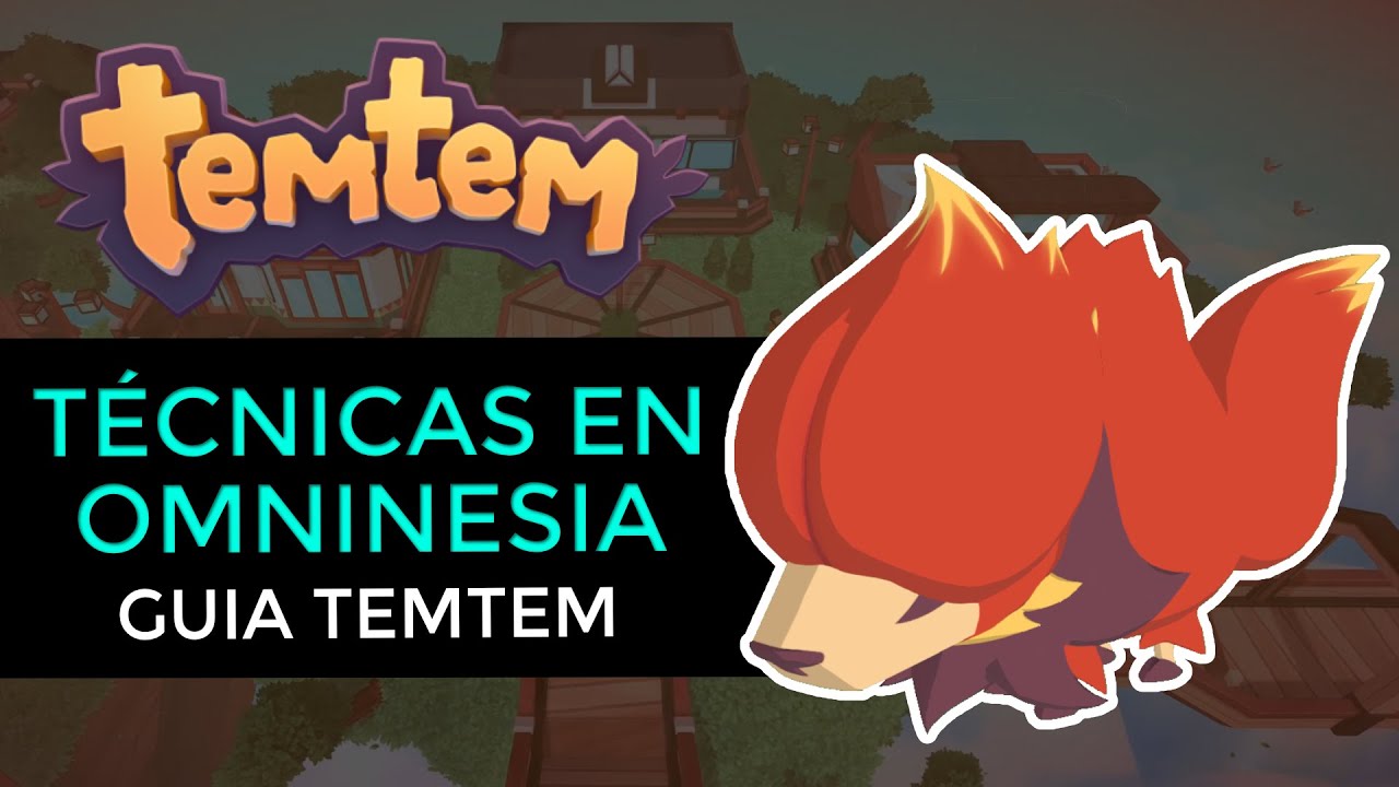 🌴 TEMTEM: TODAS LAS TÉCNICAS CURSOS EN OMNINESIA 📜 | Temtem Cursos | Técnicas Omninesia Temtem