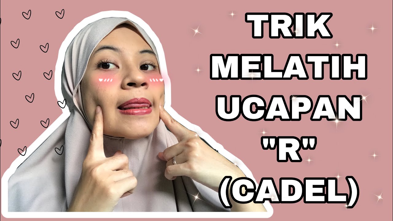 TRIK MELATIH UCAPAN (R) CADEL | CARA MENGOBATI CADEL | OBAT CADEL | TERAPI CADEL