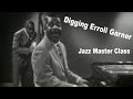 Capture de la vidéo Digging Erroll Garner! Jazz Master Class With Dave Frank